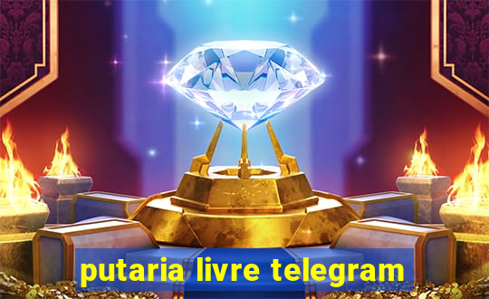 putaria livre telegram